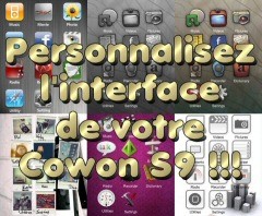 Personnalisez l'interface de votre Cowon S9 !!!